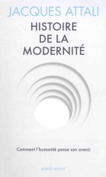 histoire de la modernit<em>é</em>comment l'humanit<em>é</em> pense son avenir