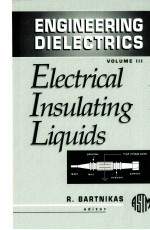<em>ENGINEERING</em> DIELECTRICS <em>VOLUME</em> III ELECTRICAL INSULATING LIQUIDS