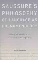 saussure's philosophy <em>of</em> <em>language</em> as phenomenologyundoing <em>the</em> doctrine <em>of</em> <em>the</em> course in general ling