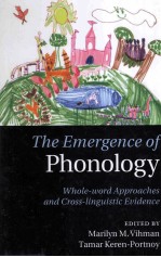 <em>the</em> emergence <em>of</em> phonologywhole-word approaches and cross-<em>linguistic</em> evidence