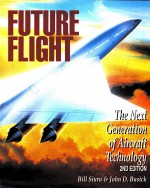 FUTURE FLIGHT THE NEXT GENERATION OF AIRCRAFT TECHNOLOGY 2ND <em>EDITION</em>