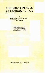 THE GREAT PLAGUE <em>IN</em> L<em>IN</em>D<em>IN</em> <em>IN</em> 1665 BY WALTER GEOTGE BELL
