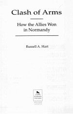 CLASH <em>OF</em> ARMS HOW THE ALLIES WON <em>IN</em> NORMANDY