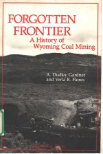 FORGOTTEN FRONTIER：A HISTORY <em>OF</em> WYOMING <em>COAL</em> MINING