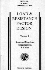 LOAD & RESISTANCE FAC<em>TO</em>R DESIGN VOLUME I STRUCTURAL MEMBERS