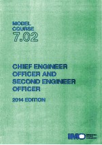MODEL <em>COURSE</em> 7.0<em>2</em> CHIEF ENGINEER OFFICER AND <em>SECOND</em> ENGINEER OFFICER <em>2</em>014 <em>EDITION</em>