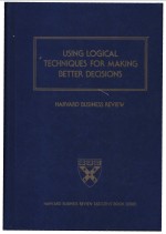 <em>USING</em> LOGICAL TECHNIQUES FOR MAKING BETTER DECISIONS