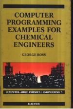 COMPUTER PROGRAMMING EXAMPLES <em>FOR</em> CHEMICAL <em>ENGINEERS</em>