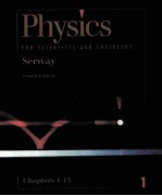 PHYSICS <em>FOR</em> SCIENTISTS & <em>ENGINEERS</em> FOURTH EDITION CHAPTERS 1-15