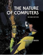 THE N<em>A</em>TURE <em>OF</em> <em>COMPUTERS</em> SECOND EDITION