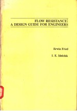 FLOW RESISTANCE：A DESIGN GUIDE <em>FOR</em> <em>ENGINEERS</em>