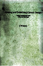 ANALOG AND SWI<em>T</em>CHING CIRCUI<em>T</em> DESIGN