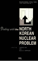 DEALING WITH THE NORTH KOREAN <em>NUCLEAR</em> PROBLEM