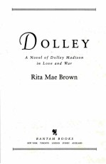 FOLLEY A NOUEL <em>OF</em> DOLLEY MADISON <em>IN</em> LOUE AND WAR RITA MAE VROWN