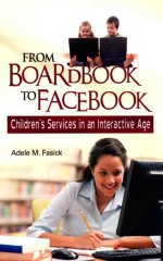 From boardbook To Facebook Children's Services in an <em>Interactive</em> Age