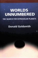 WORLDS UNNUMBERED <em>THE</em> SEARCH <em>FOR</em> EXTRASOLAR PLANETS DONALD GOLDSMITH