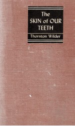 THE SKIN OF <em>OUR</em> TEETH