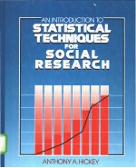 <em>STATISTICAL</em> TECHNIQUES <em>FOR</em> SOCIAL RESEARCH