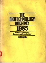<em>THE</em> BIOTECHNOLOGY DIRECTORY 1985