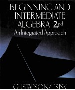 BEGINNING <em><em>AN</em>D</em> INTERMEDIATE ALGEBRA <em>AN</em> INTEGRATED <em>APPROACH</em>