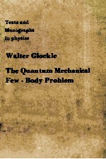 WALTER GLOCKLE THE <em>QUANTUM</em> MECHANICAL FEW-BODY PROBLEM