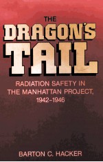 <em>THE</em> DRAGON'<em>S</em> TAIL:RADIATION <em>S</em>AFETY IN <em>THE</em> MANHATTAN PROJECT