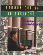 COMMUNICATING IN BUSINESS：<em>An</em> Action-Oriented <em>Approach</em>