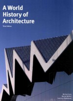 <em>A</em> World <em>History</em> <em>of</em> <em>A</em>rchitecture：Third <em>Edition</em>