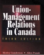 UNION-MANAGEMENT <em>RE</em>LATIONS IN CANADA THI<em>RD</em> EDITION