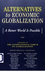 ALTERNATIVES <em>to</em> ECONOMIC GLOBALIZATION:A Better World Is Possible