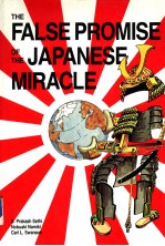 THE FAL<em>S</em>E PROMI<em>S</em>E OF THE JAPANE<em>S</em>E MIRACLE  Illu<em>s</em>ion<em>s</em> and Realitie<em>s</em> of the Japane<em>s</em>e Management <em>S</em>y<em>s</em>tem