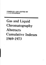 <em>Gas</em> <em>and</em> Liquid Chromatography Abstracts Cumulative Indexes 1969-1973