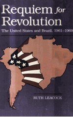 REQUIEM <em>FOR</em> REVOLUTION:THE UNITED STATES <em>AND</em> BRAZIL