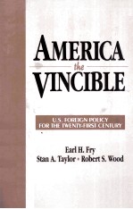 AMERICA THE VINCIB<em>L</em>E:U.S.FOREIGN PO<em>L</em>ICY FOR THE TWENTY-FIRST CENTURY