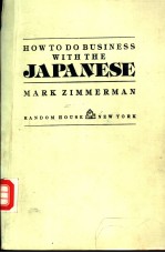 <em>HOW</em> <em>TO</em> DO BU<em>S</em>INE<em>S</em><em>S</em> WITH <em>THE</em> JAPANE<em>S</em>E