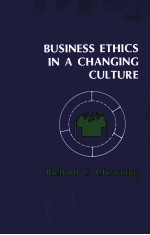 BUS<em>IN</em>ESS ETHICS <em>IN</em> A CHANG<em>IN</em>G CULTURE