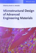 Microstructural Design of <em>Advanced</em> <em>Engineering</em> Materials