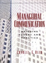 Managerial Communication:Bridging <em>Theory</em> <em>and</em> <em>Practice</em>