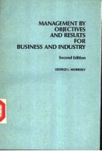 MANAGEMENT BY OBJECTIVES AND RESULTS FOR BUSINESS AND INDUSTRY (Second <em>Edition</em>)