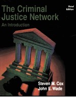 THE <em>CRIMINAL</em> <em>JUSTICE</em> NETWORK <em>AN</em> <em>INTRODUCTION</em> THIRD EDITION