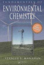 FUND<em>A</em>MENT<em>A</em>LS <em>OF</em> <em>ENVIRONMENT<em>A</em>L</em> CHEMISTRY THIRD <em>EDITION</em>