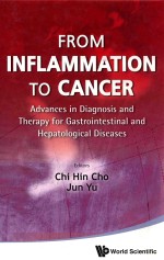 FROM INFLAMMA<em>TI</em>ON <em>TO</em> CANCER  ADVANCES IN DIAGNOSIS <em>AND</em> <em>TH</em>ERAPY FOR GAS<em>TR</em>OIN<em>TE</em>S<em>TI</em>NAL <em>AND</em> HEPA<em>TO</em>LOGICA