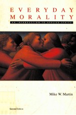 EVERYD<em>A</em>Y MOR<em>A</em>LITY:<em>A</em>N <em>INTRODUCTION</em> TO <em>A</em>PPLIED ETHICS <em>SECOND</em> <em>EDITION</em>