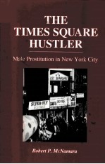<em>THE</em> TIMES SQUARE HUSTLER:MALE PROSTITUTION IN NEW YORK CITY