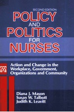 POLICY AND POLITICS FOR NURS<em>E</em>S S<em>E</em>COND <em>E</em>DITION