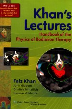<em>KHAN</em>'S LECTURES  HANDBOOK OF THE PHYSICS OF RADIATION THERAPY