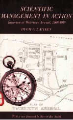SCIENTIFIC <em>MANAGEMENT</em> IN ACTION TAYLORISM AT WATERTOWN ARSENAL