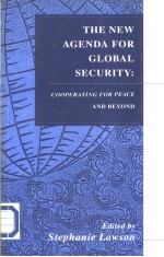 The New Agenda <em>for</em> Global Security:Cooperating <em>for</em> Peace <em>and</em> Beyond