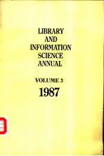 LIBRARY <em>AND</em> INFORMATION SCIENCE ANNUAL <em>VOLUME</em> 3