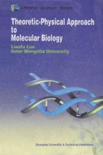 THEORETIC-<em>PHYSICS</em> APPROACH TO MOLECULAR BIOLOGY